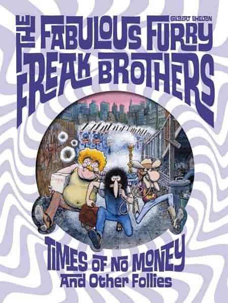 The Fabulous Furry Freak Brothers: Times of No Money And Other Stories HC #1 - 1024FB490