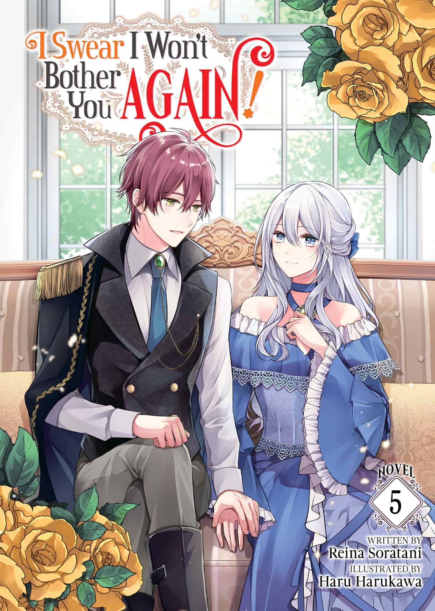 I Swear I Won't Bother You Again! (Light Novel) #5 - 9798888437766