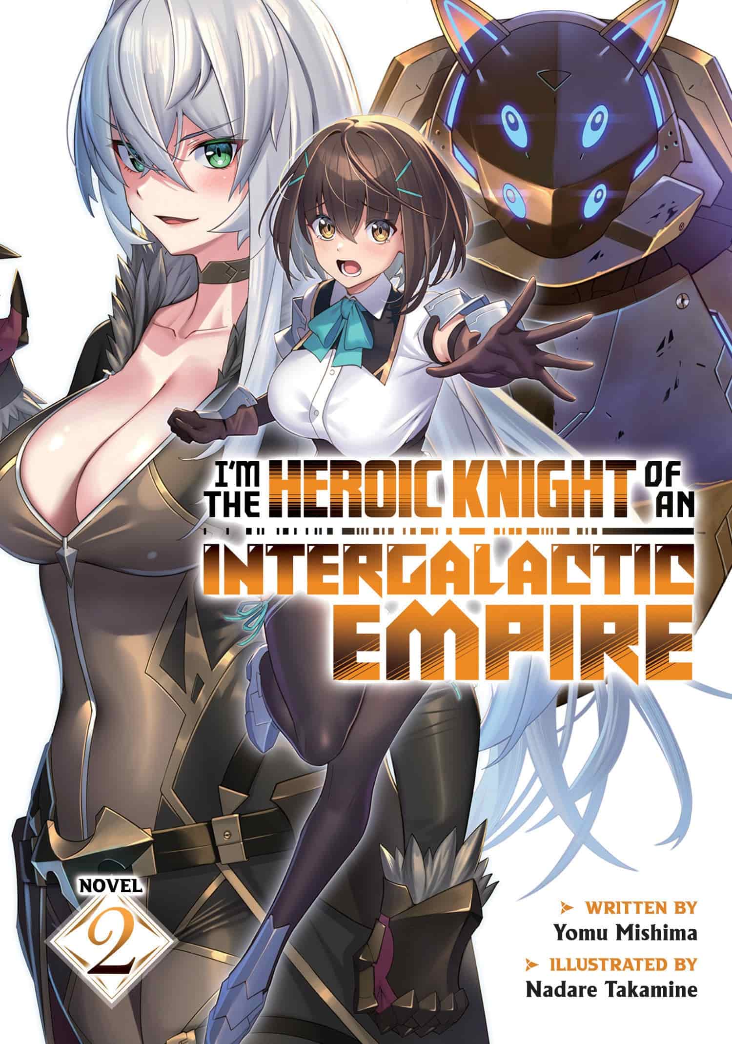 I'm the Heroic Knight of an Intergalactic Empire! (Light Novel) #2 - 9798891605220