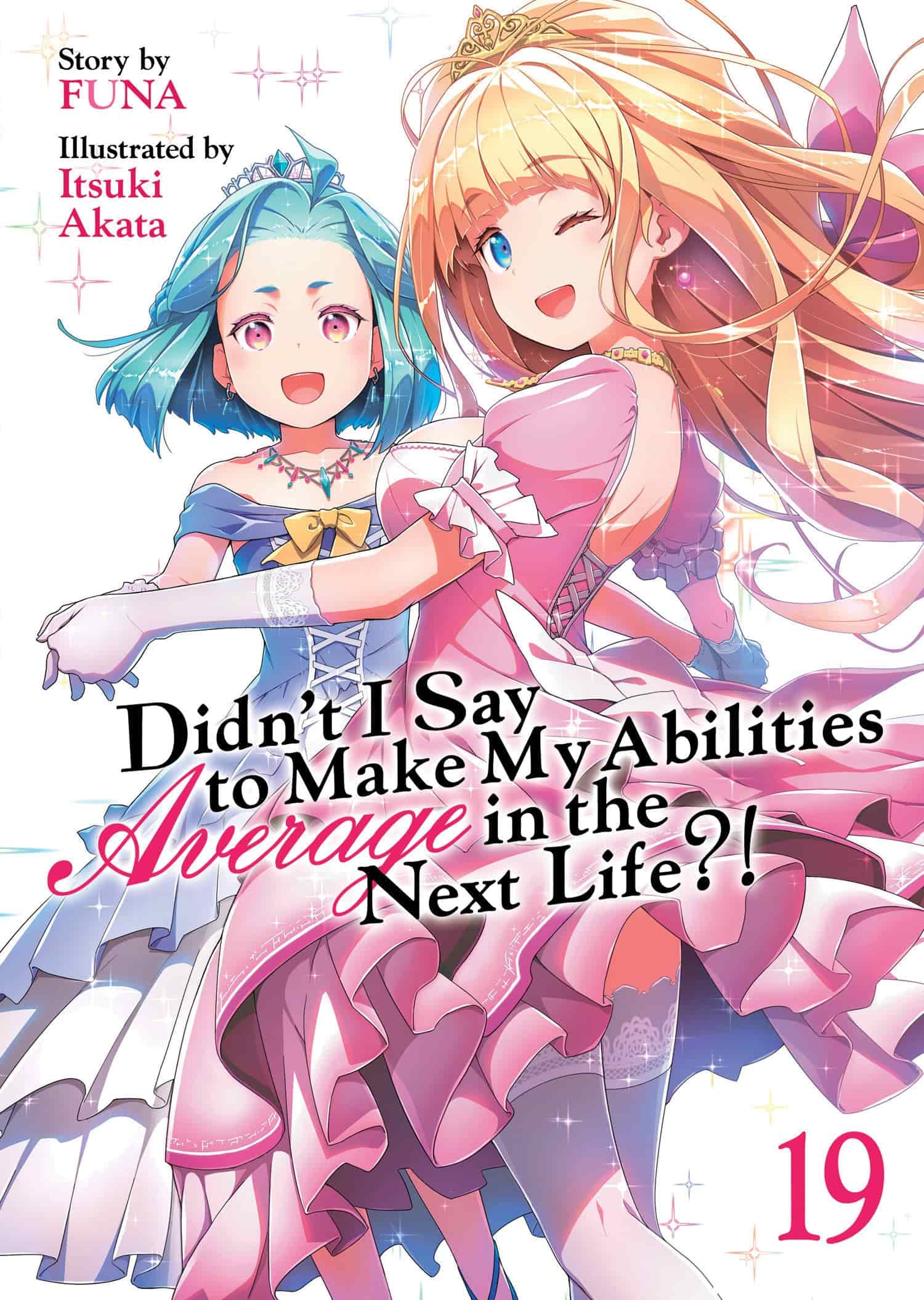 Didn't I Say to Make My Abilities Average in the Next Life?! (Light Novel) Vol. 19 - 9798891606296