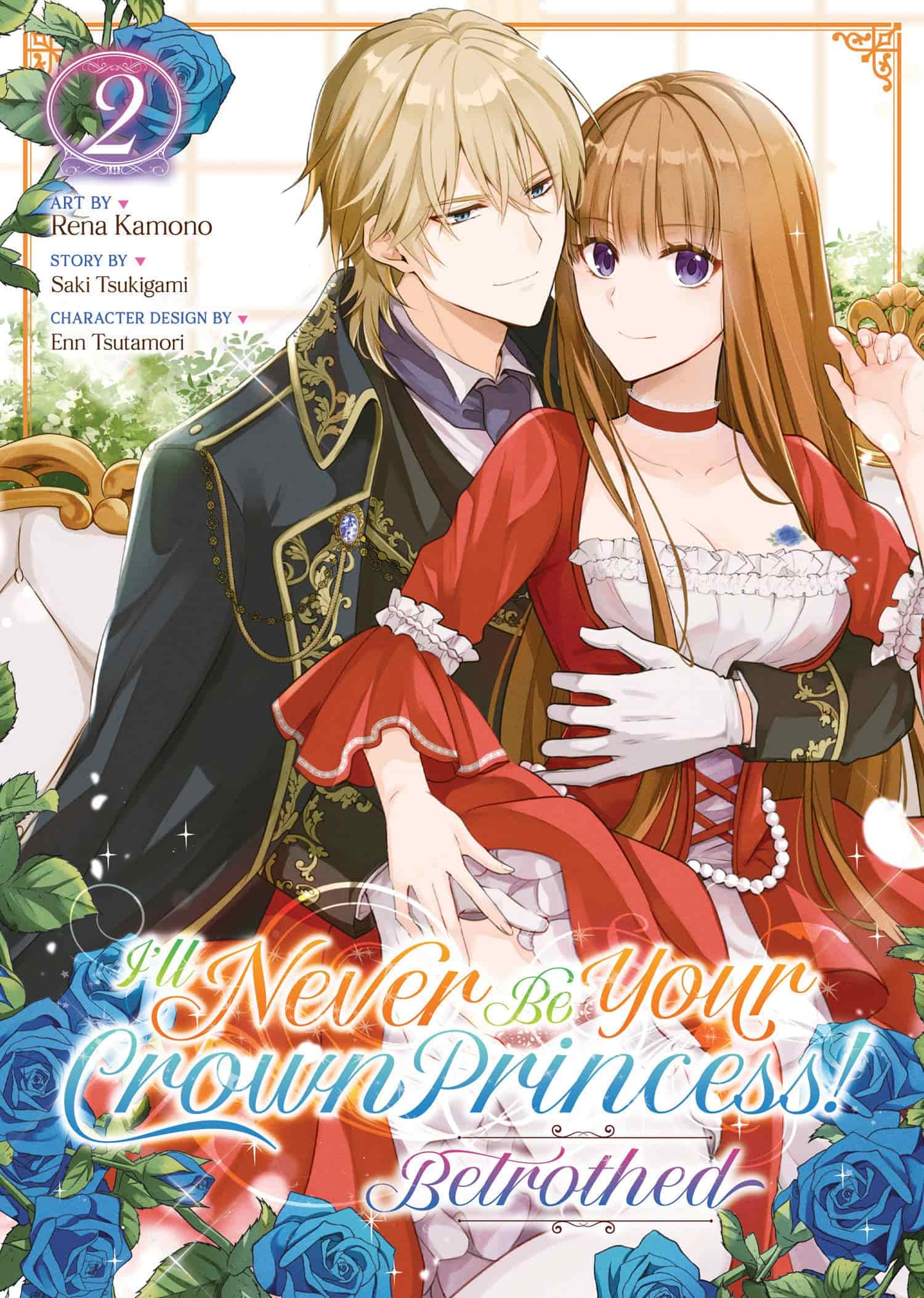 I'll Never Be Your Crown Princess! - Betrothed (Manga) #2 - 9798891606388