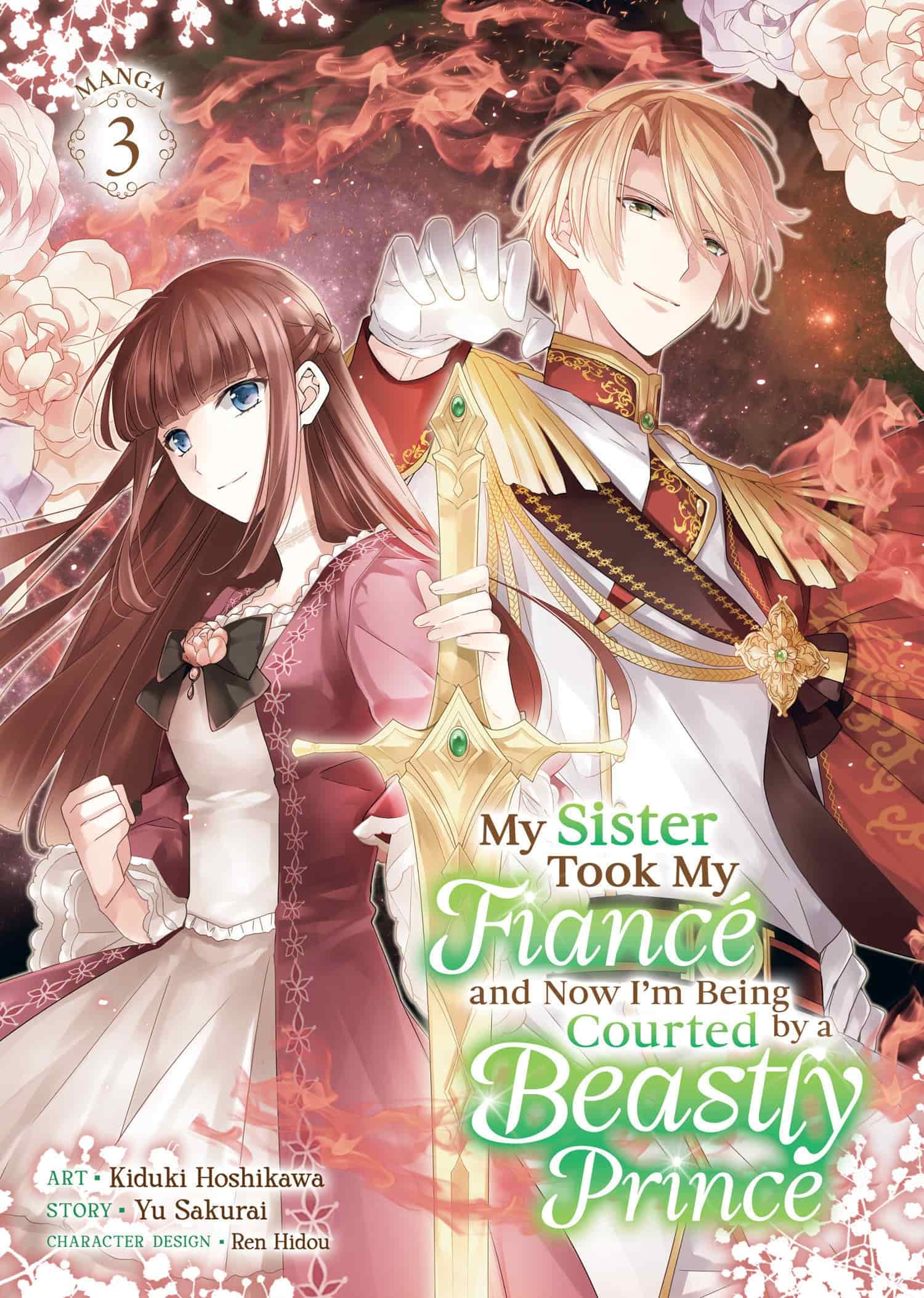 My Sister Took My Fiance and Now I'm Being Courted by a Beastly Prince (Manga) #3 - 9798891606487