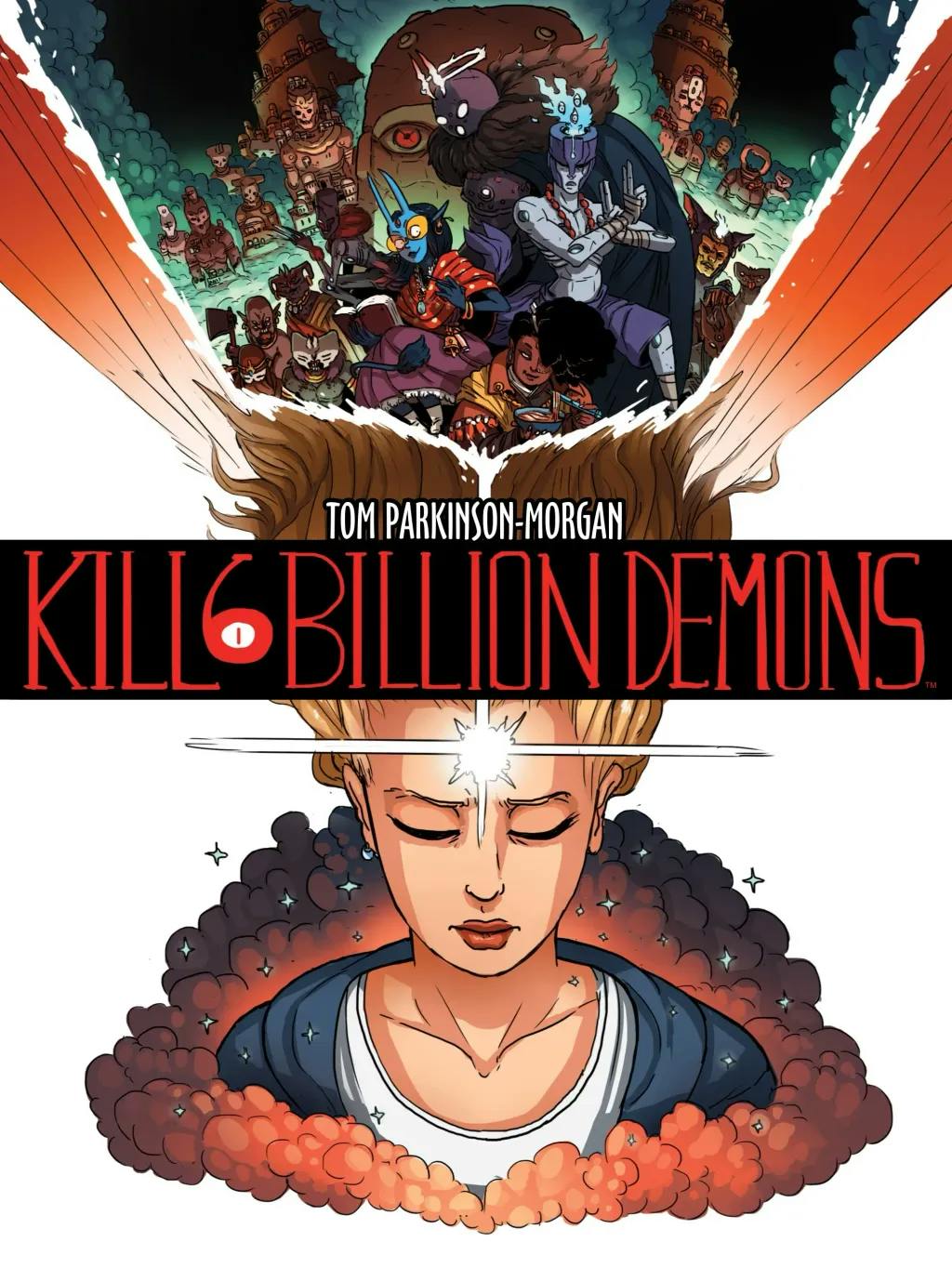 Kill 6 Billion Demons By Tom Parkinson-Morgan