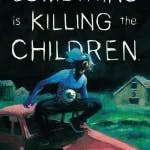 Something is Killing the Children #31 Full Cover