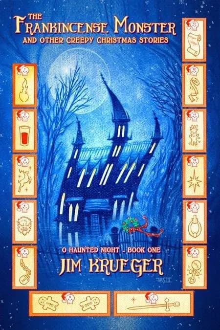 The Frankincense Monster and Other Creepy Christmas Stories